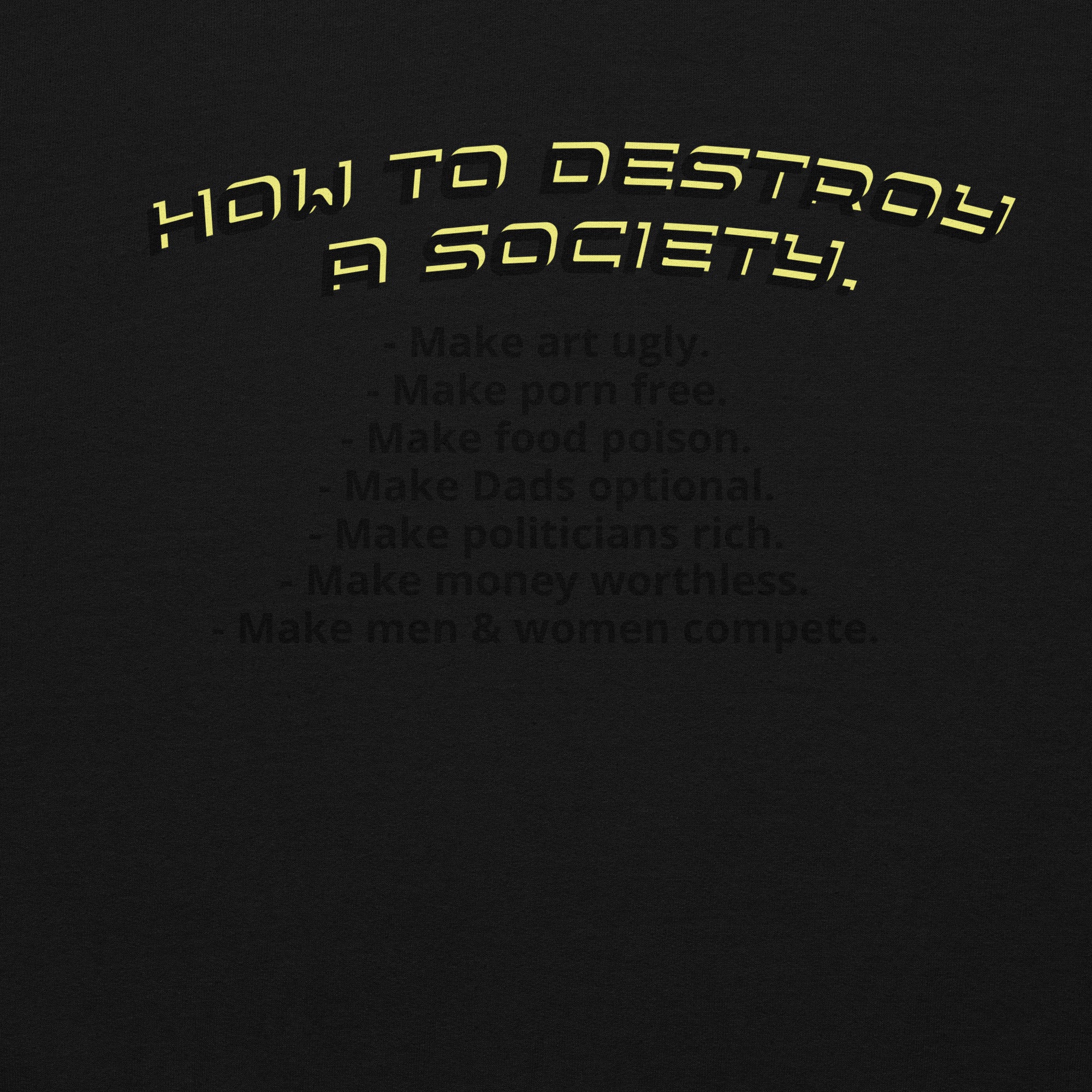 How To Destroy A Society Unisex Hoodie