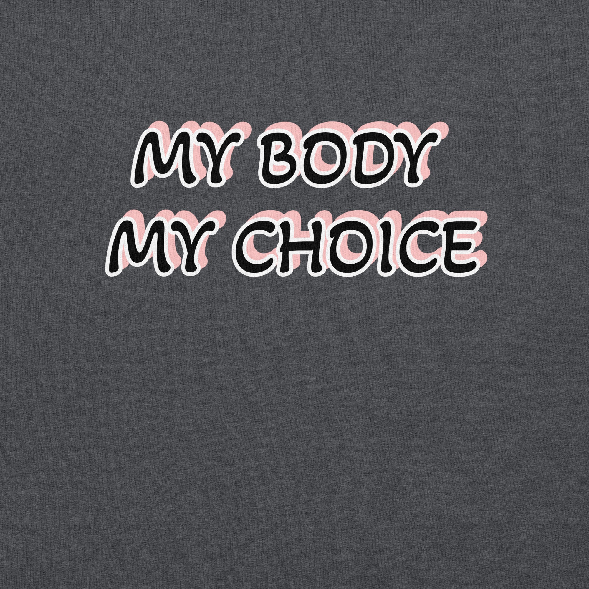 My Body My Choice Unisex Hoodie