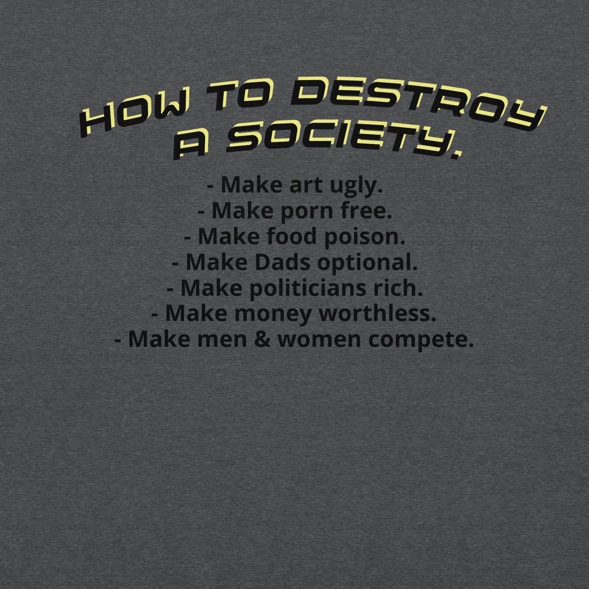 How To Destroy A Society Unisex Hoodie