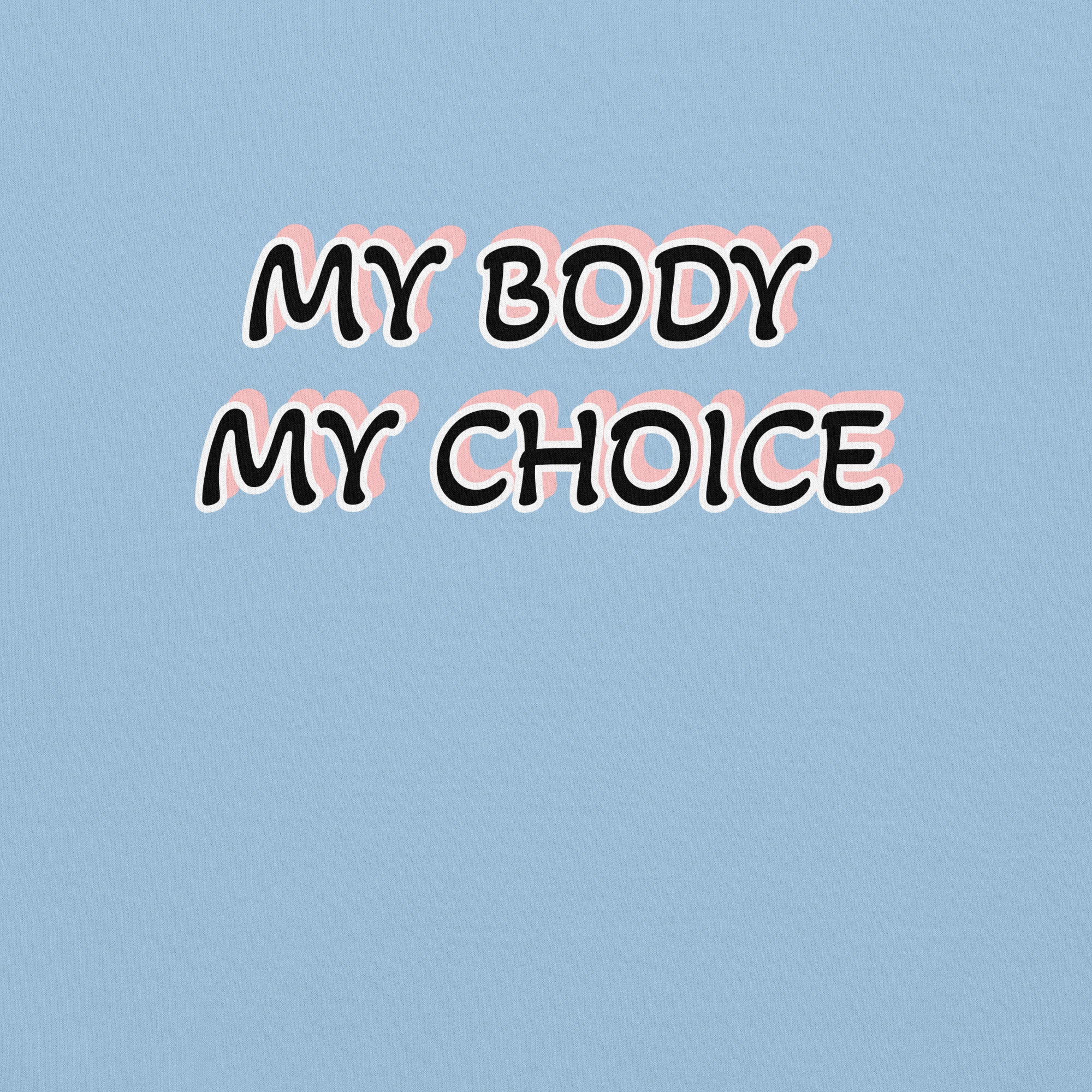 My Body My Choice Unisex Hoodie