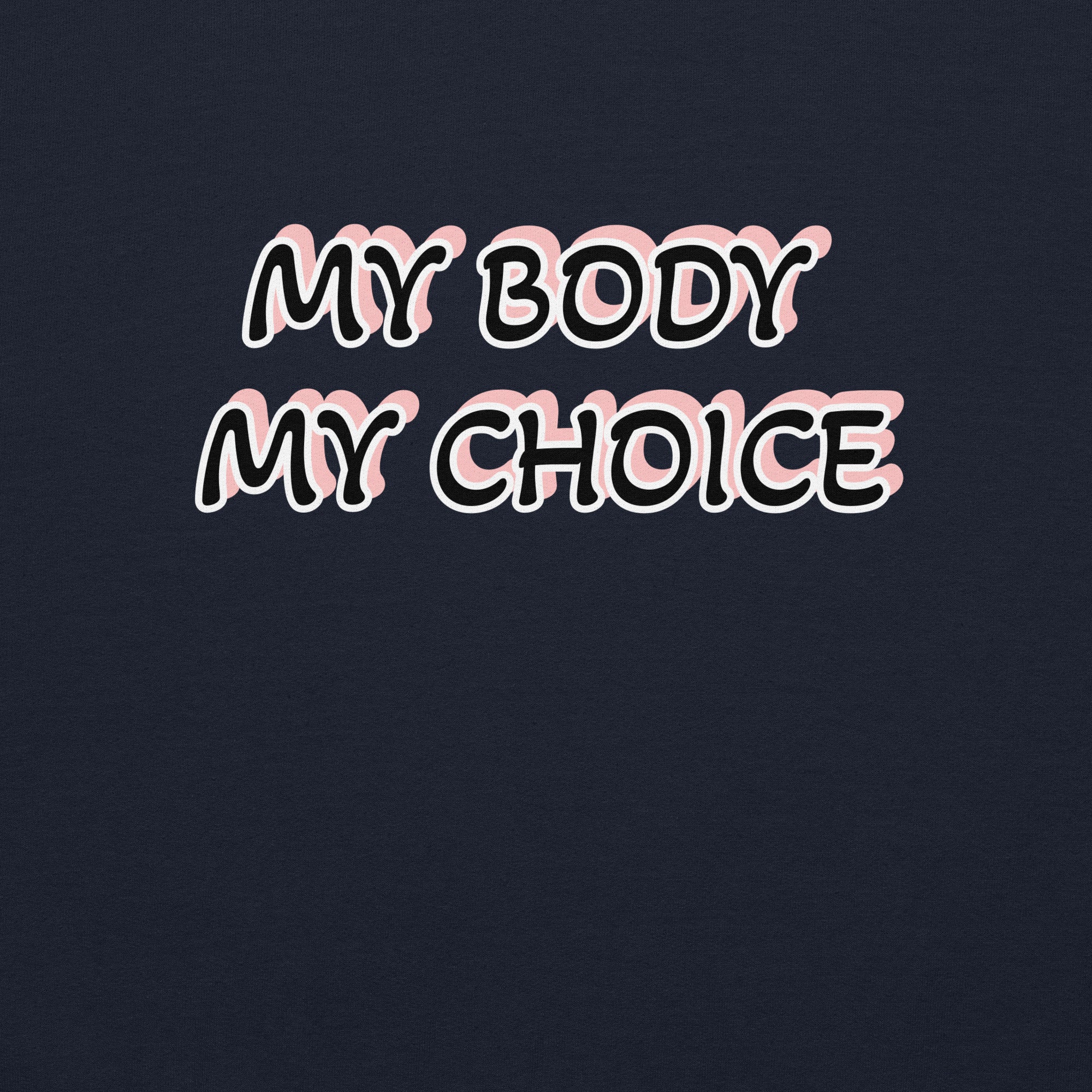 My Body My Choice Unisex Hoodie