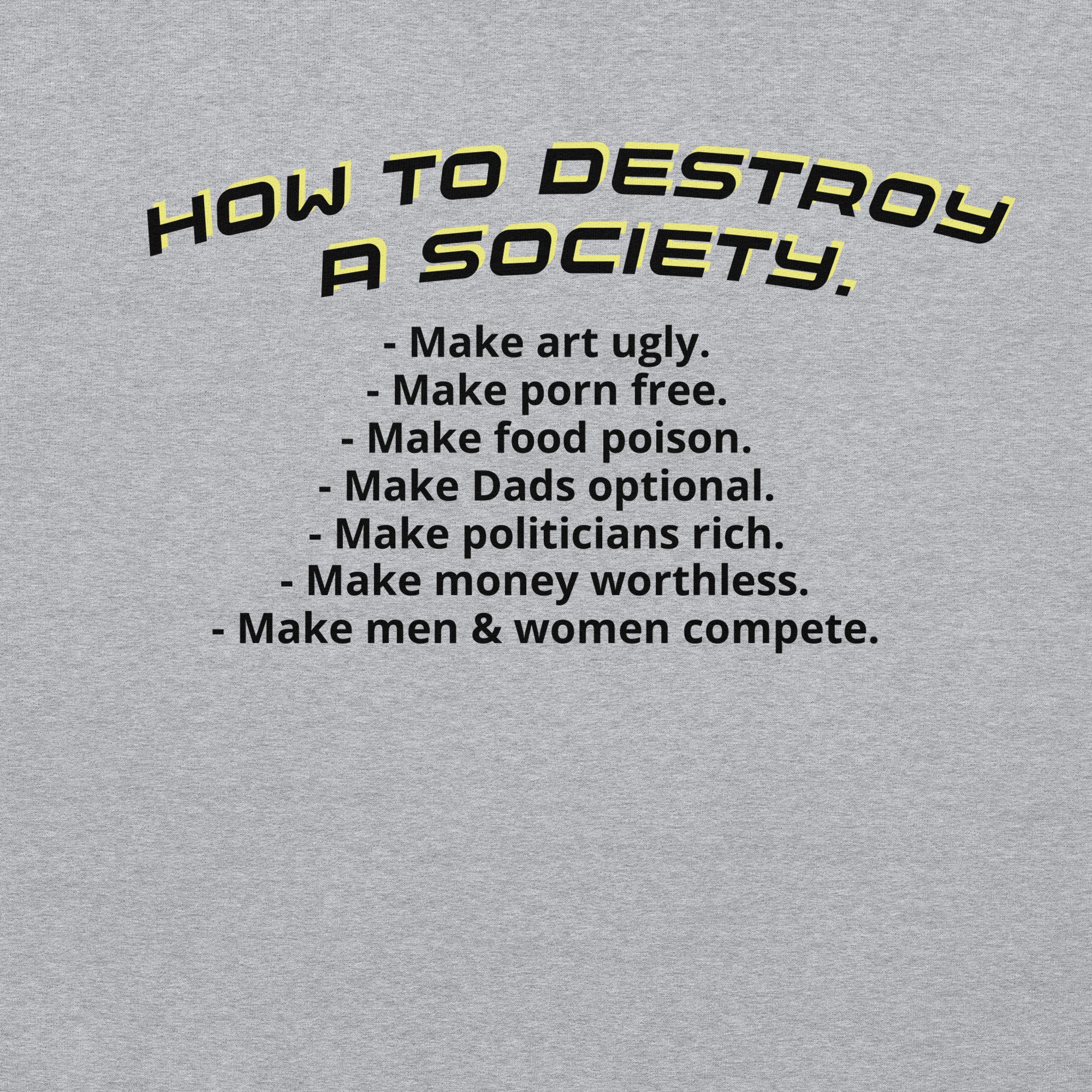 How To Destroy A Society Unisex Hoodie